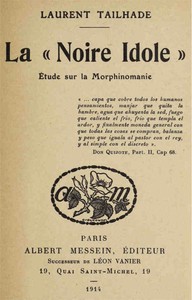 Book cover of "La "noire idole": Étude sur la Morphinomanie"