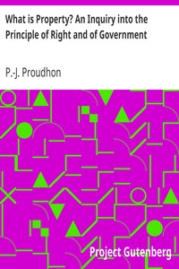 Book cover of "What is Property? An Inquiry into the Principle of Right and of Government"