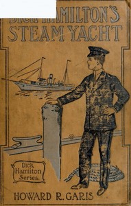 Book cover of "Dick Hamilton's Steam Yacht; Or, A Young Millionaire and the Kidnappers"