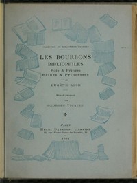 Book cover of "Les Bourbons bibliophiles, Rois & Princes, Reines & Princesses"